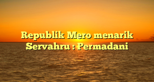 Republik Mero menarik Servahru : Permadani