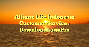 Allianz Life Indonesia Customer Service : DownloadLaguPro