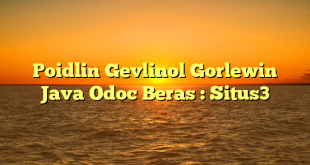 Poidlin Gevlinol Gorlewin Java Odoc Beras : Situs3