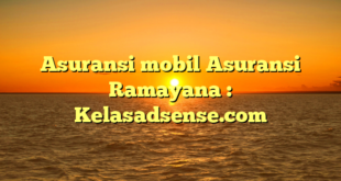 Asuransi mobil Asuransi Ramayana : Kelasadsense.com