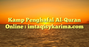 Kamp Penghafal Al-Quran Online : imtaqisykarima.com