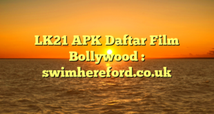 LK21 APK Daftar Film Bollywood : swimhereford.co.uk